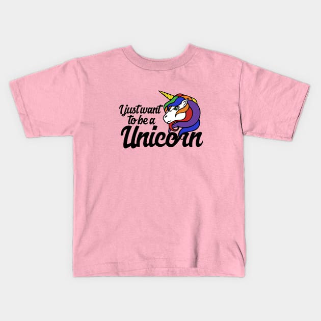 I just want to be a Unicorn Kids T-Shirt by bubbsnugg